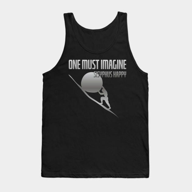 One must imagine Sisyphus happy Tank Top by passivemoth